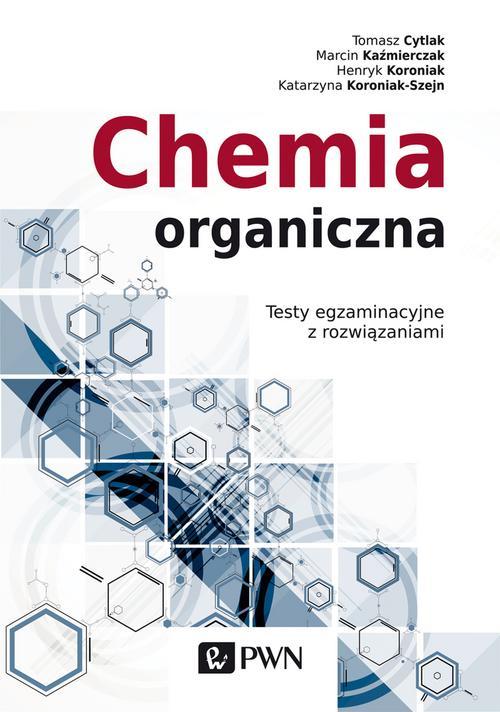 Tytuł: Chemia organiczna. Testy egzaminacyjne z rozwiązaniami
Autor: Marcin Kaźmierczak, Tomasz Cytlak, Katarzyna Koroniak-Szejn, Henryk Koroniak
Wydawnictwo: Wydawnictwo Naukowe PWN
Formaty: MOBI, EPUB