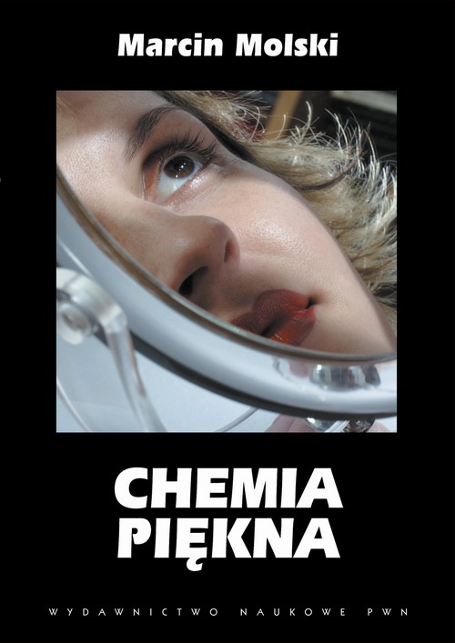 Tytuł: Chemia piękna
Autor: Marcin Molski
Wydawnictwo: Wydawnictwo Naukowe PWN
Formaty: EPUB, MOBI
