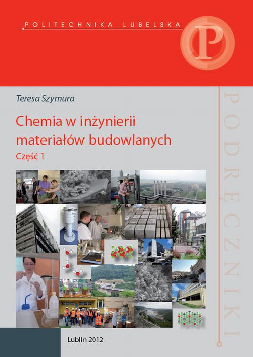 Tytuł: Chemia w inżynierii materiałów budowlanych. Część 1
Autor: Teresa Szymura
Wydawnictwo: Politechnika Lubelska
Formaty: PDF