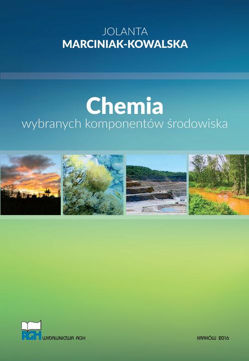 Tytuł: Chemia wybranych komponentów środowiska
Autor: Jolanta Marciniak-Kowalska
Wydawnictwo: Wydawnictwa AGH
Formaty: PDF