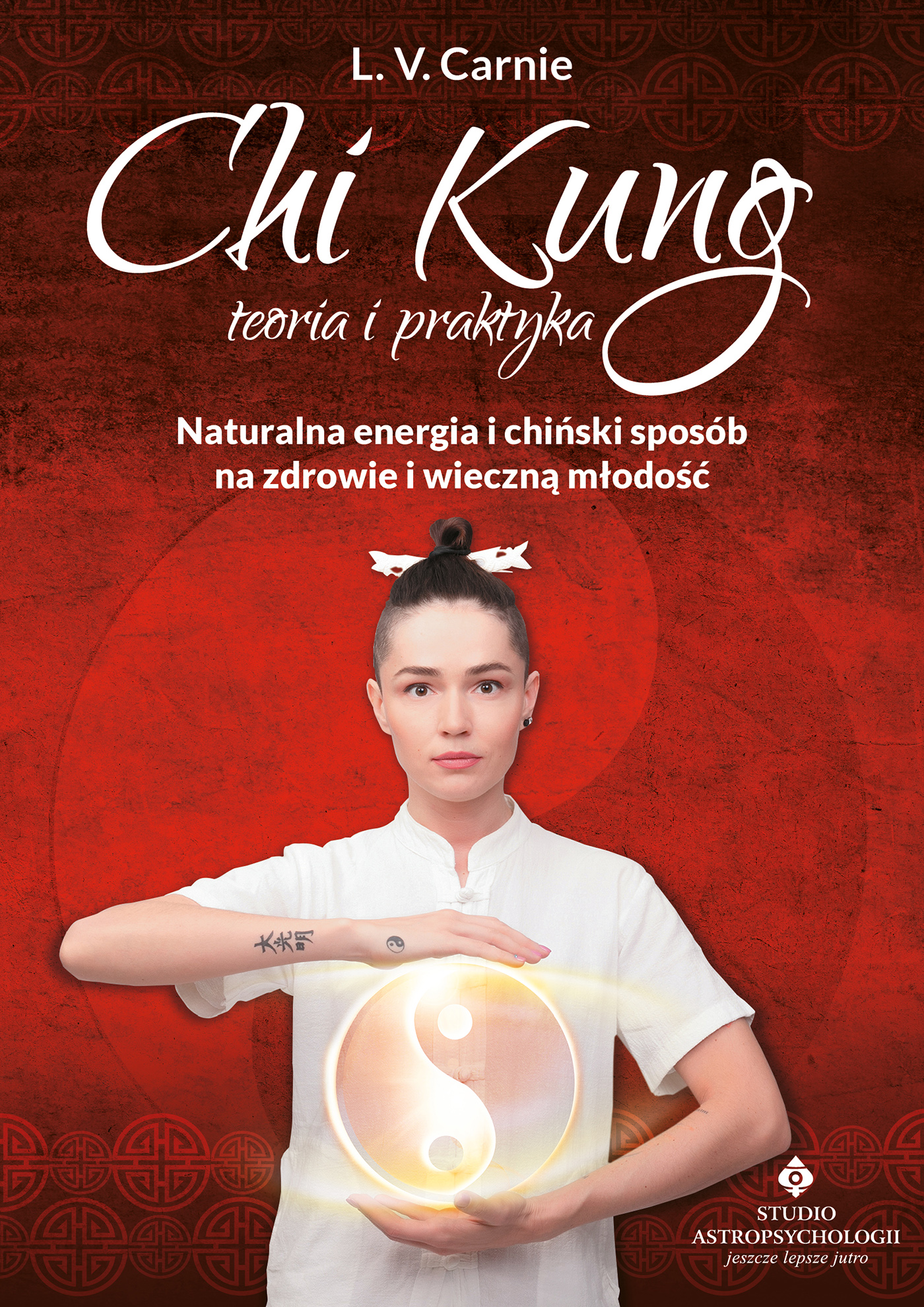 Tytuł: Chi Kung – teoria i praktyka
Autor: L.V. Carnie
Wydawnictwo: Studio Astropsychologii
Formaty: EPUB, MOBI