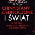 Tytuł: Chiny, Stany Zjednoczone i Świat w oczach Wielkiego Mistrza Lee Kuan Yewa
Autor: Allison Graham, Robert D. Blackwill, Ali Wyne
Wydawnictwo: Wydawnictwo Naukowe PWN
Formaty: MOBI, EPUB