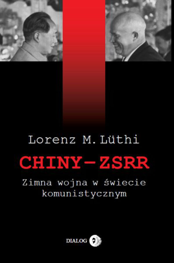Chiny – ZSRR. Zimna wojna w świecie komunistycznym — okładka