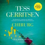 Tytuł: CHIRURG
Autor: Tess Gerritsen
Wydawnictwo: Albatros
Formaty: MP3