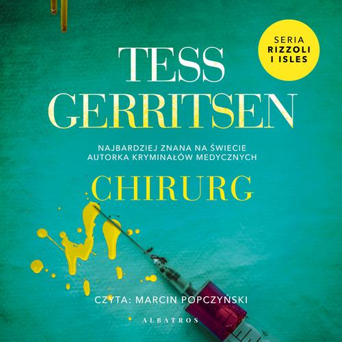 Tytuł: CHIRURG
Autor: Tess Gerritsen
Wydawnictwo: Albatros
Formaty: MP3