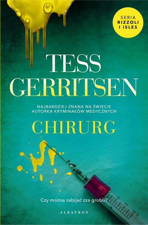 Tytuł: CHIRURG
Autor: Tess Gerritsen
Wydawnictwo: Albatros
Formaty: EPUB, MOBI
