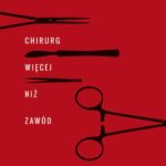 Tytuł: Chirurg. Więcej niż zawód
Autor: Tadeusz Tołłoczko
Wydawnictwo: PZWL
Formaty: MOBI, EPUB