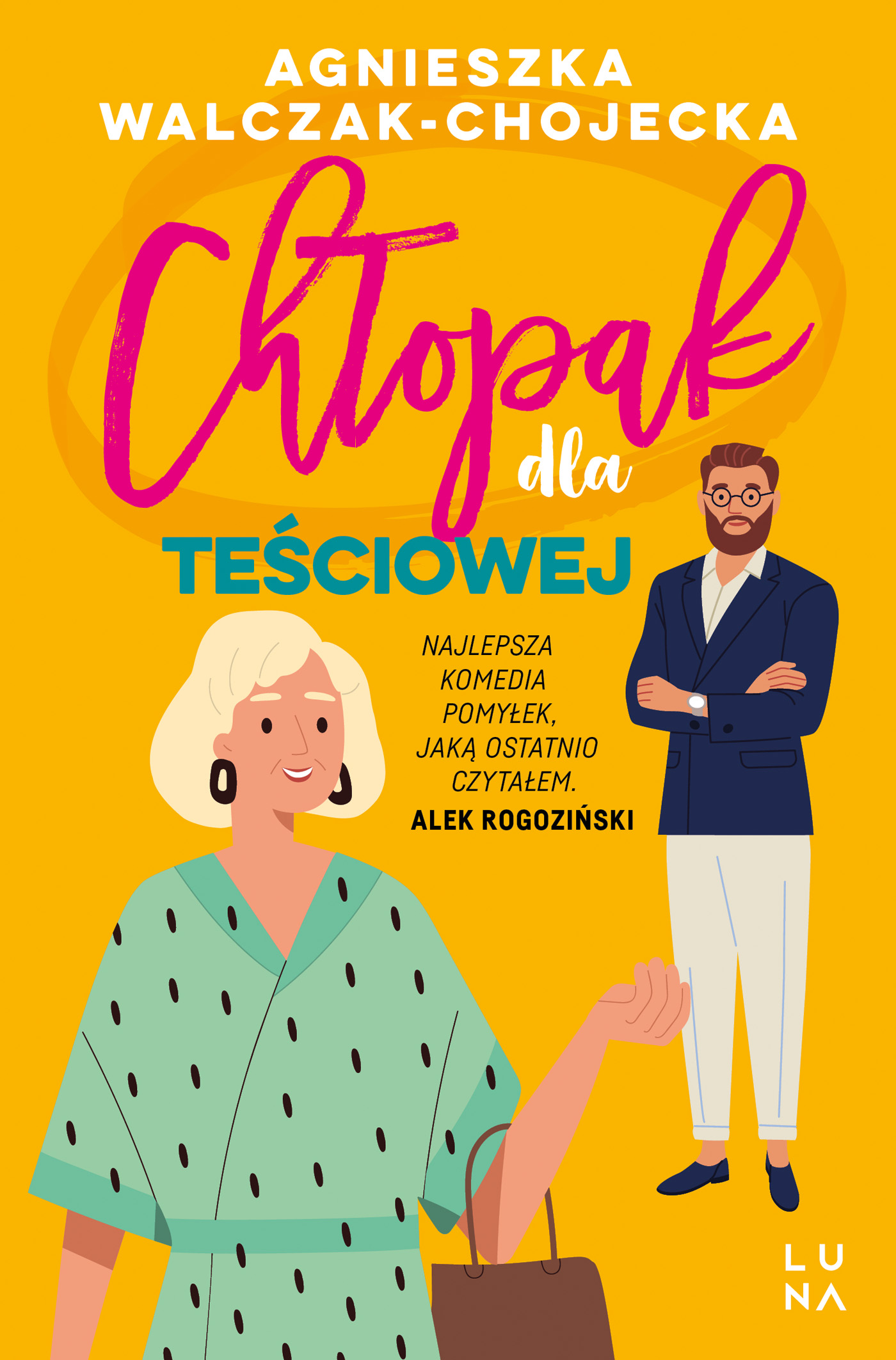 Tytuł: Chłopak dla teściowej
Autor: Agnieszka Walczak-Chojecka
Wydawnictwo: Wydawnictwo Luna
Formaty: EPUB, MOBI