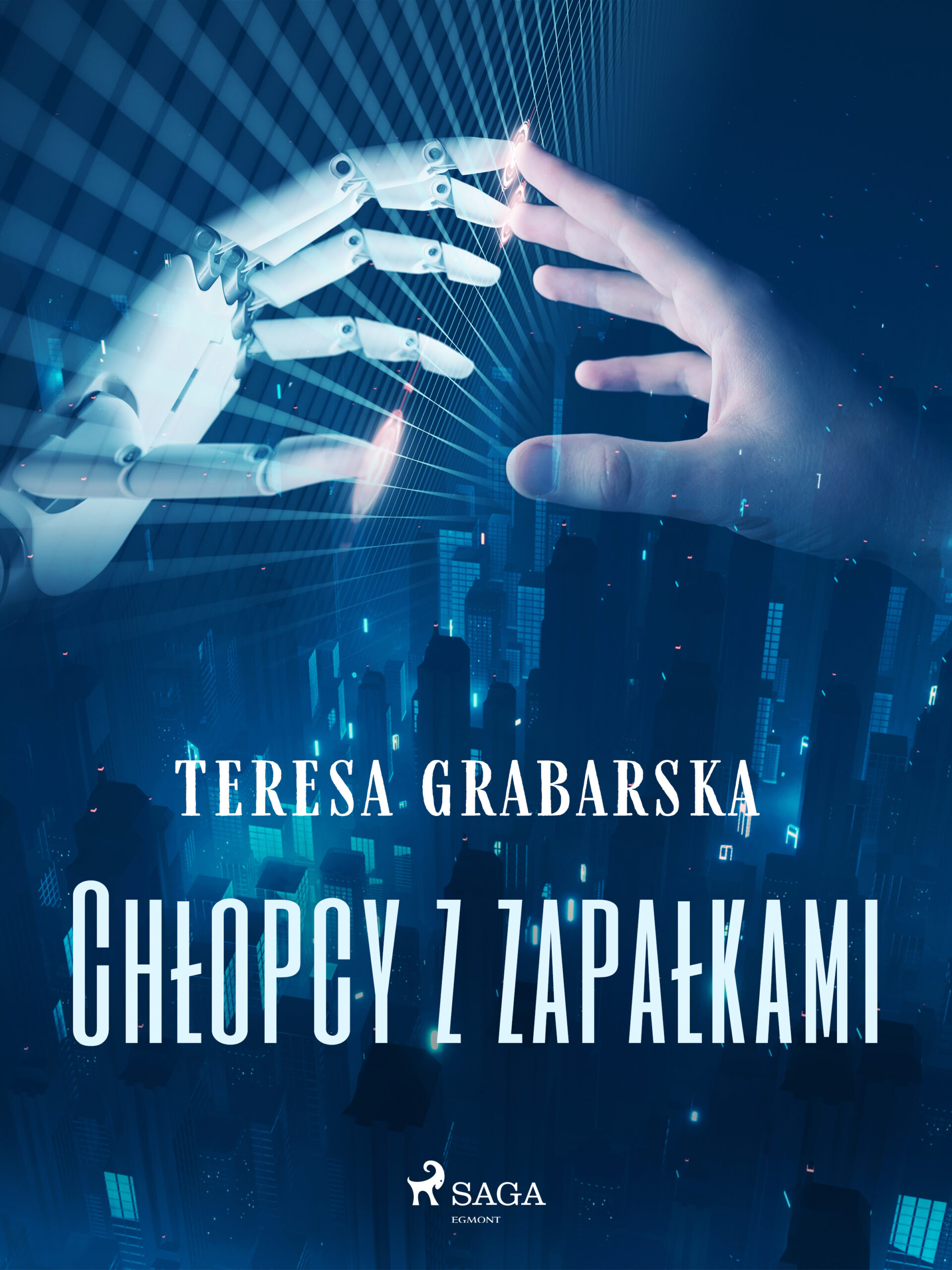Tytuł: Chłopcy z zapałkami
Autor: Teresa Grabarska
Wydawnictwo: SAGA Egmont
Formaty: EPUB, MOBI