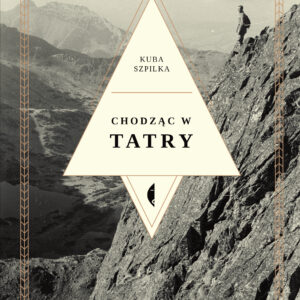 Tytuł: Chodząc w Tatry
Autor: Kuba Szpilka
Wydawnictwo: Wydawnictwo Czarne
Formaty: EPUB, MOBI