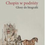Tytuł: Chopin w podróży
Autor: Henryk F. Nowaczyk
Wydawnictwo: Narodowy Instytut Fryderyka Chopina
Formaty: MOBI, EPUB