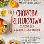 Choroba refluksowa – skuteczna dieta w każdym rodzaju refluksu. Refluks żołądkowy, utajony, GERD, zapalenie przełyku i inne — okładka e-booka