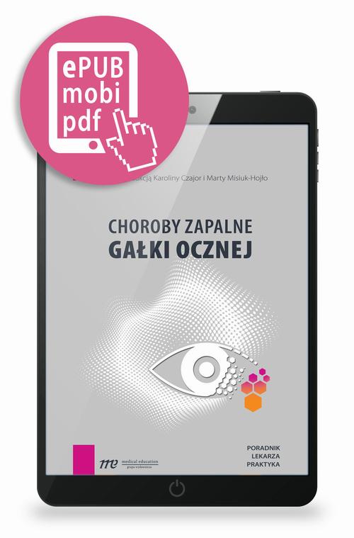 Tytuł: Choroby zapalne gałki ocznej - poradnik lekarza praktyka
Autor: Karolina Czajor, Marta Misiuk-Hojło
Wydawnictwo: Medical Education
Formaty: EPUB, PDF, MOBI