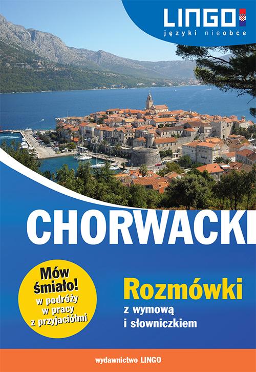 Tytuł: Chorwacki Rozmówki z wymową i słowniczkiem
Autor: Karolina Brusić, Zuzanna Brusić
Wydawnictwo: Lingo
Formaty: PDF
