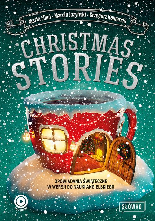 Tytuł: Christmas Stories
Autor: Marta Fihel, Grzegorz Komerski, Maciej Jażyński
Wydawnictwo: Wydawnictwo Słówko
Formaty: EPUB, MOBI