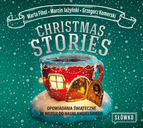 Tytuł: Christmas Stories
Autor: Marta Fihel, Grzegorz Komerski, Maciej Jażyński
Wydawnictwo: Wydawnictwo Słówko
Formaty: MP3