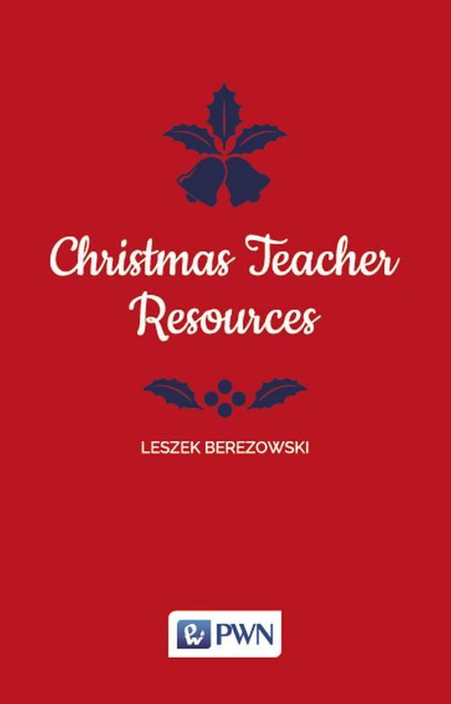 Tytuł: Christmas Teacher Resources
Autor: Leszek Berezowski
Wydawnictwo: Wydawnictwo Naukowe PWN
Formaty: EPUB, MOBI