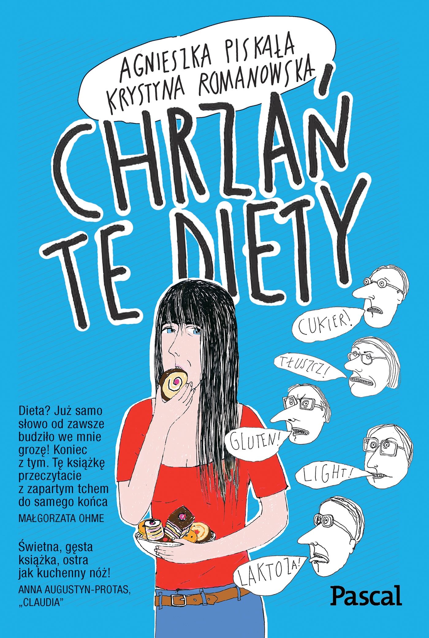 Tytuł: Chrzań te diety
Autor: Krystyna Romanowska, Agnieszka Piskała
Wydawnictwo: Pascal e-booki
Formaty: EPUB, MOBI