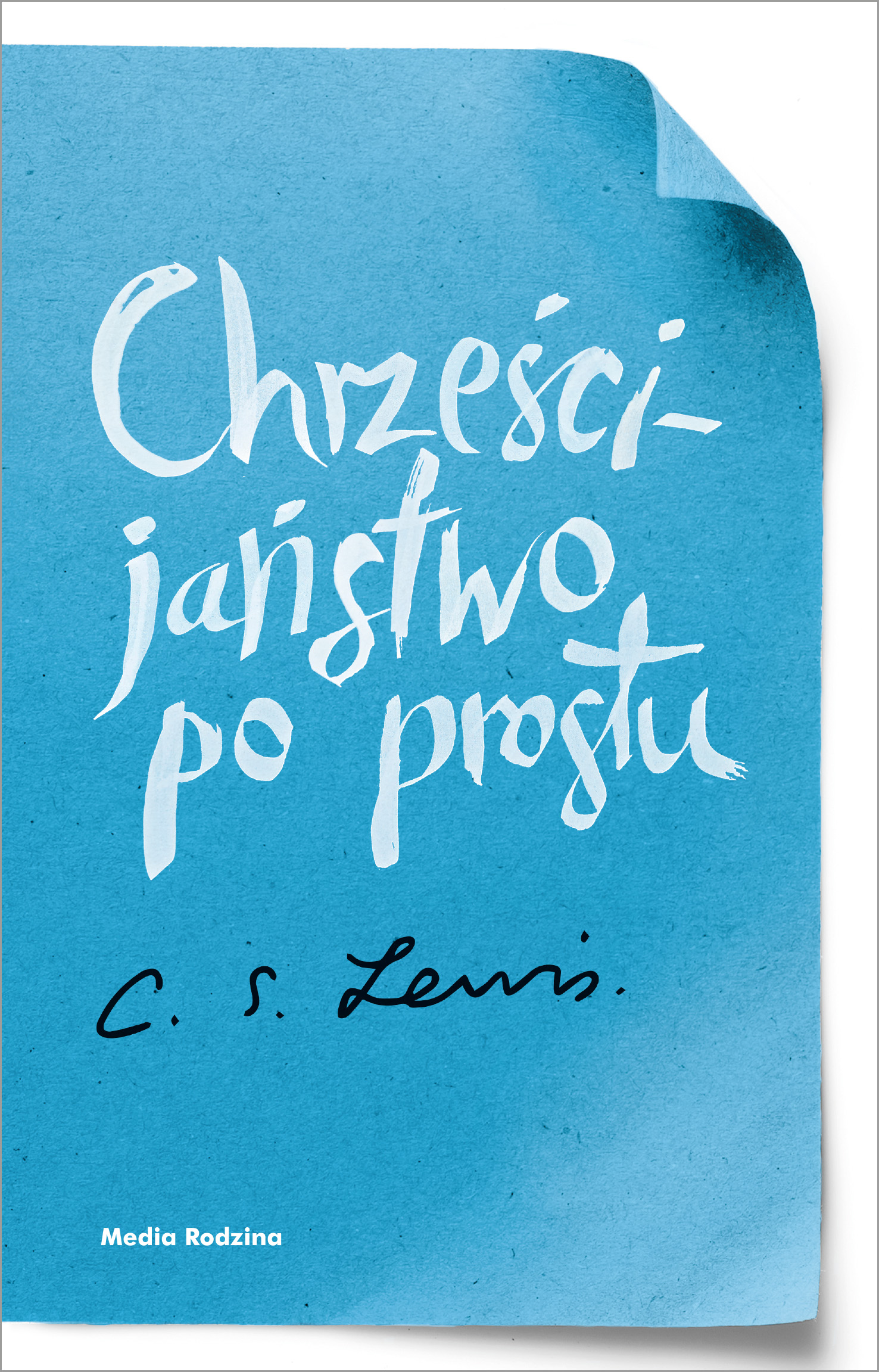 Tytuł: Chrześcijaństwo po prostu
Autor: C.S. Lewis
Wydawnictwo: Media Rodzina
Formaty: EPUB, MOBI