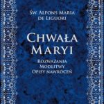 Tytuł: Chwała Maryi
Autor: Św. Alfons Maria de Liguori
Wydawnictwo: M
Formaty: EPUB, MOBI