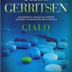 Tytuł: CIAŁO
Autor: Tess Gerritsen
Wydawnictwo: Albatros
Formaty: MOBI, EPUB