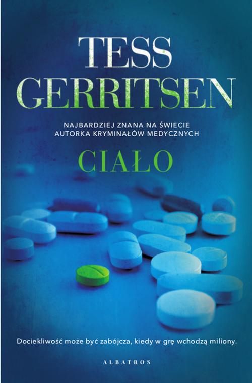 Tytuł: CIAŁO
Autor: Tess Gerritsen
Wydawnictwo: Albatros
Formaty: MOBI, EPUB