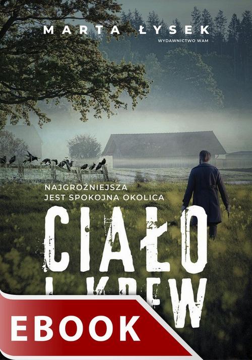 Tytuł: Ciało i krew
Autor: Marta Łysek
Wydawnictwo: WAM
Formaty: EPUB