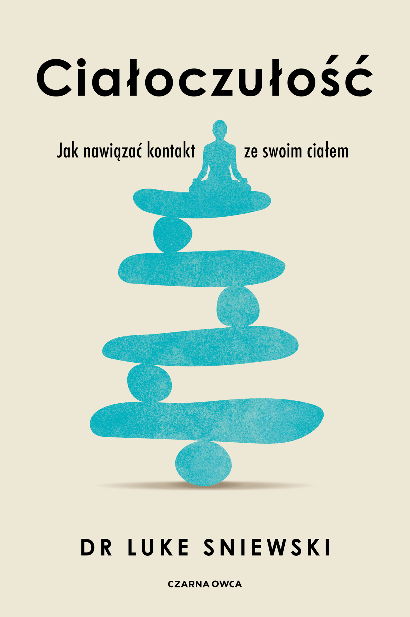 Tytuł: Ciałoczułość. Jak nawiązać kontakt ze swoim ciałem
Autor: Dr Luke Sniewski
Wydawnictwo: Wydawnictwo Czarna Owca
Formaty: EPUB, MOBI