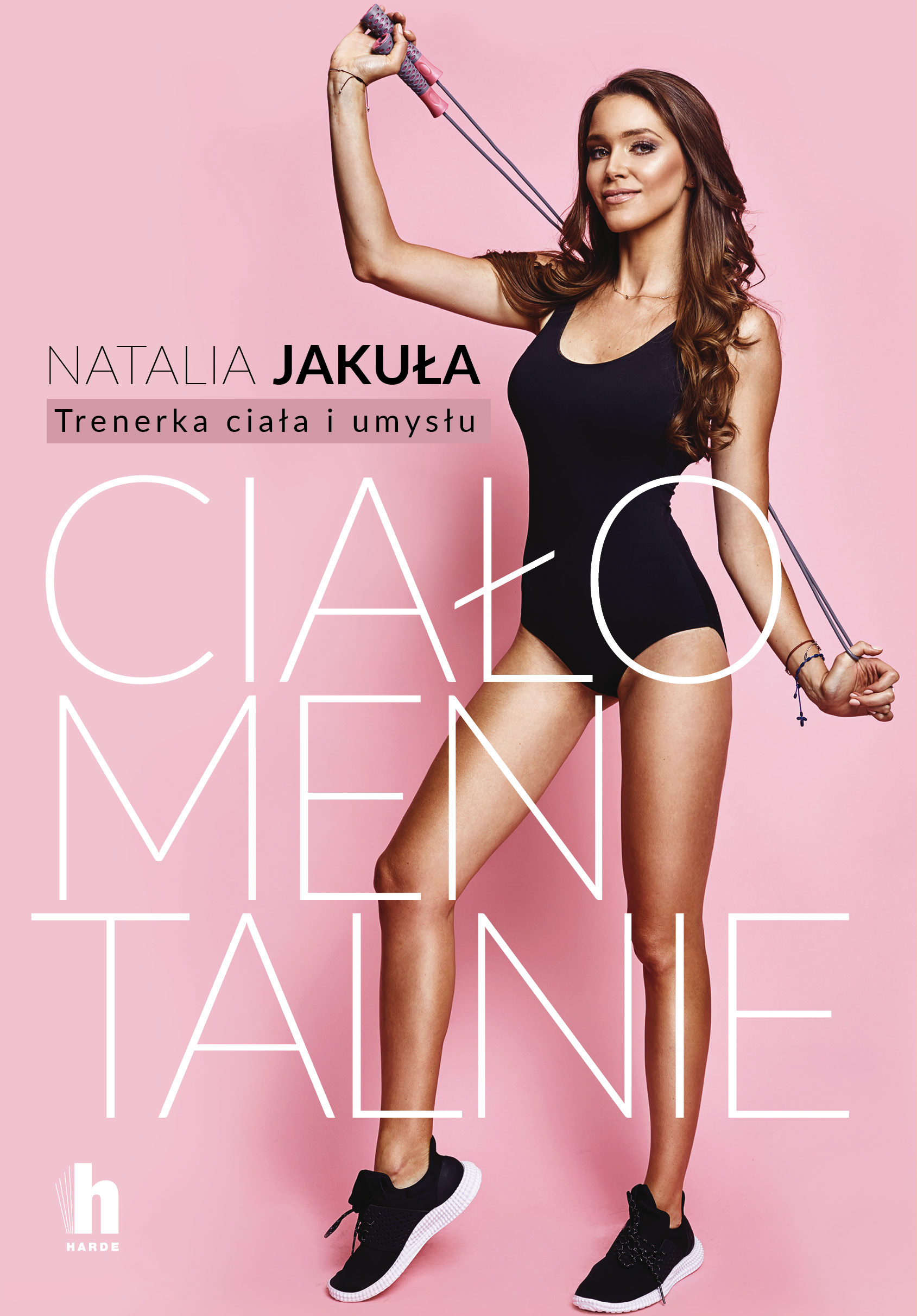 Tytuł: Ciałomentalnie
Autor: Natalia Jakuła
Wydawnictwo: Harde Wydawnictwo
Formaty: EPUB, MOBI