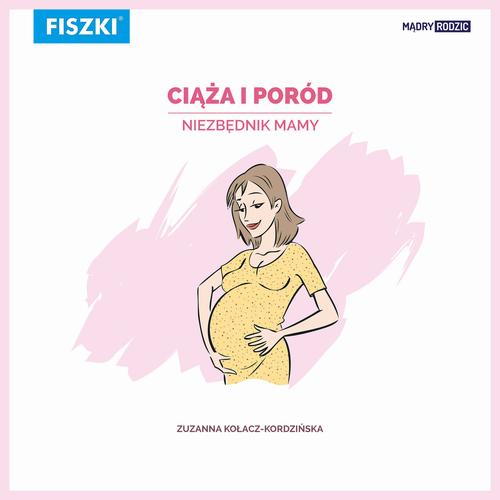 Tytuł: Ciąża i poród – niezbędnik Mamy
Autor: Zuzanna Kołacz-Kordzińska
Wydawnictwo: Cztery Głowy
Formaty: PDF