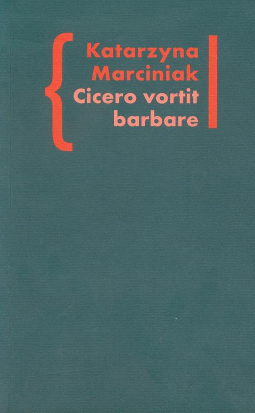 Tytuł: Cicero vortit barbare Przekłady mówcy jako narzędzie manipulacji ideologicznej
Autor: Katarzyna Marciniak
Wydawnictwo: Słowo/Obraz Terytoria
Formaty: EPUB, MOBI