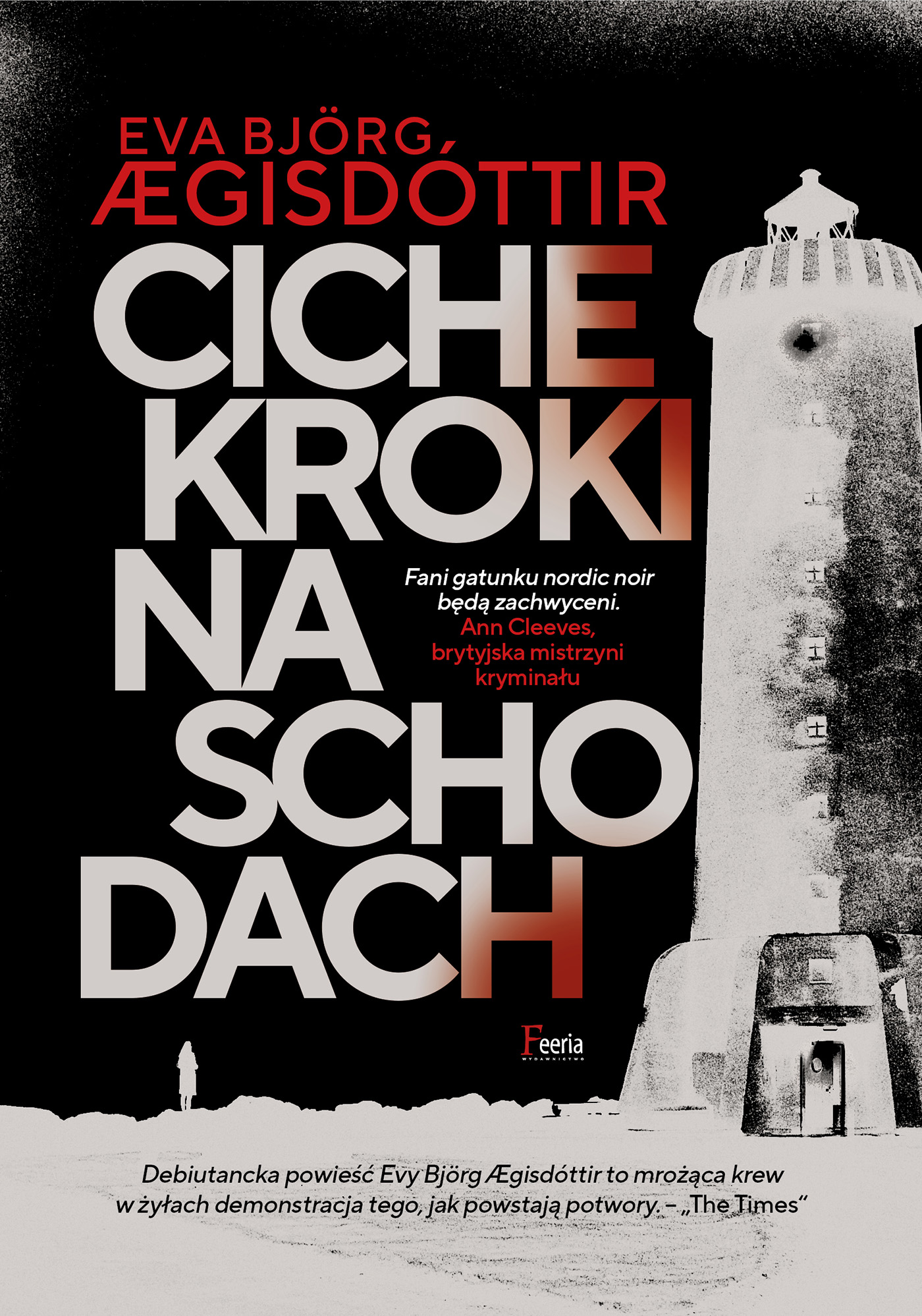 Tytuł: Ciche kroki na schodach
Autor: Eva Björg Ægisdottír
Wydawnictwo: Wydawnictwo JK (Aha, Feeria)
Formaty: EPUB, MOBI