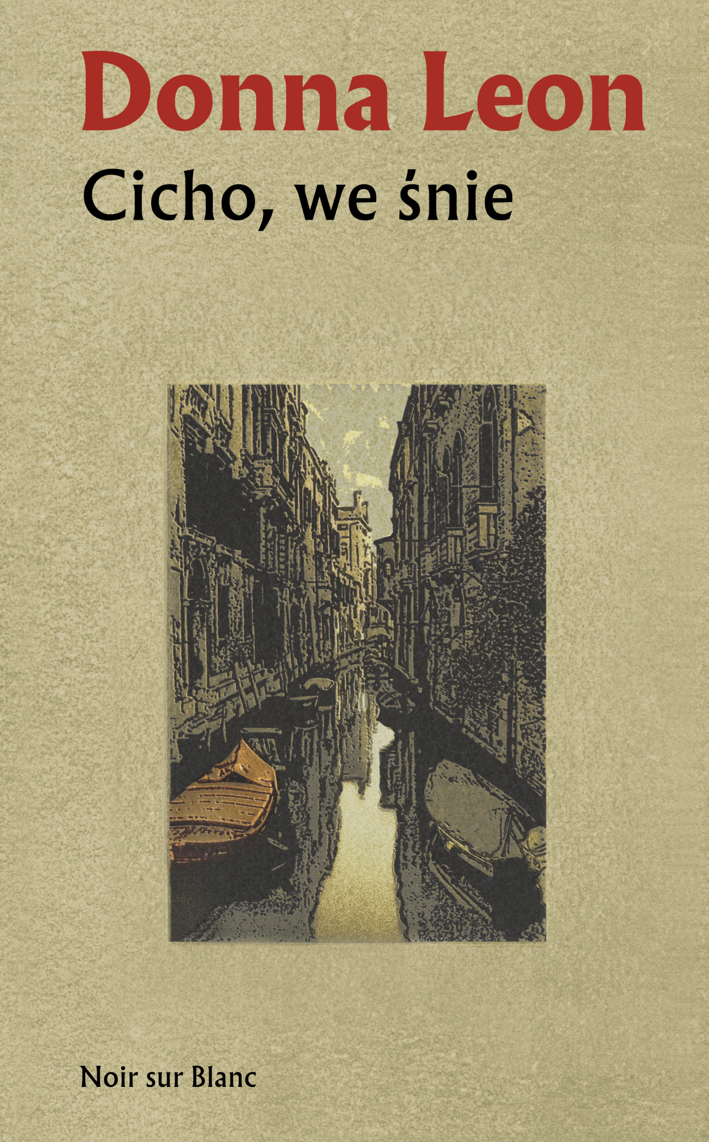 Tytuł: Cicho, we śnie
Autor: Donn Leon
Wydawnictwo: Noir sur Blanc
Formaty: EPUB, MOBI