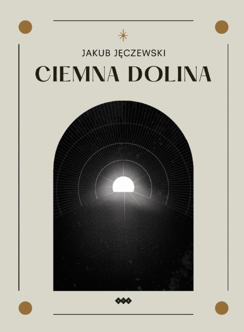 Tytuł: Ciemna dolina
Autor: Jakub Jęczewski
Wydawnictwo: Warszawska Firma Wydawnicza
Formaty: EPUB