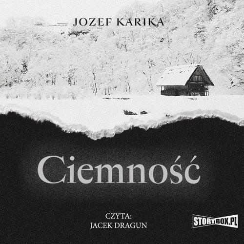 Tytuł: Ciemność
Autor: Jozef Karika
Wydawnictwo: Storybox
Formaty: MP3