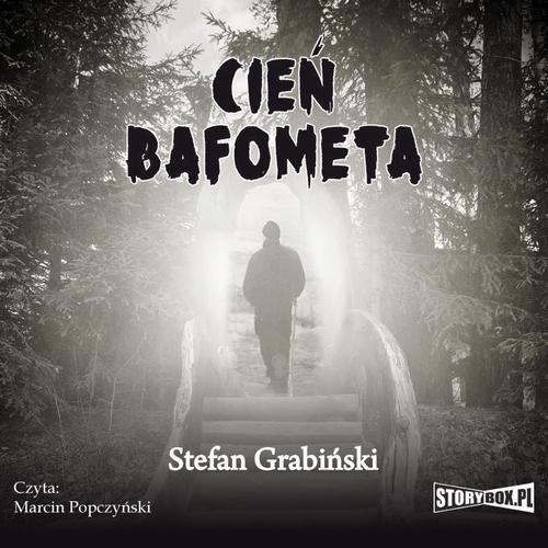 Tytuł: Cień Bafometa
Autor: Stefan Grabiński
Wydawnictwo: Storybox
Formaty: MP3