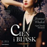 Tytuł: Cień i blask
Autor: Joanna Wtulich
Wydawnictwo: Storybox
Formaty: MP3