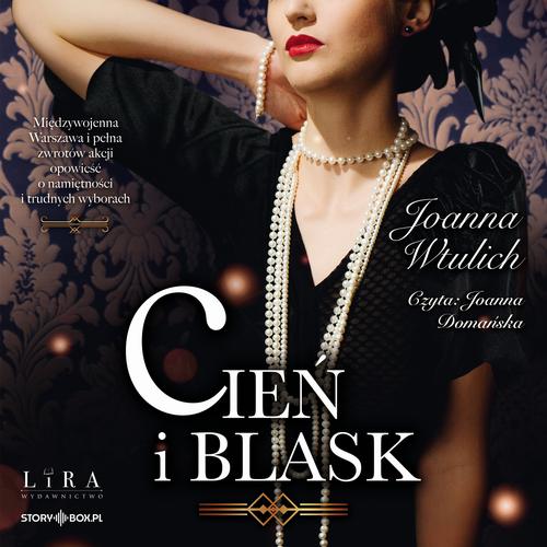 Tytuł: Cień i blask
Autor: Joanna Wtulich
Wydawnictwo: Storybox
Formaty: MP3