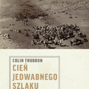 Tytuł: Cień Jedwabnego szlaku
Autor: Colin Thubron
Wydawnictwo: Wydawnictwo Czarne
Formaty: EPUB, MOBI