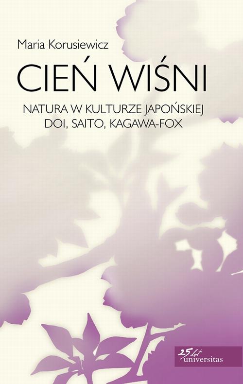 Tytuł: Cień wiśni
Autor: Maria Korusiewicz
Wydawnictwo: Universitas
Formaty: PDF