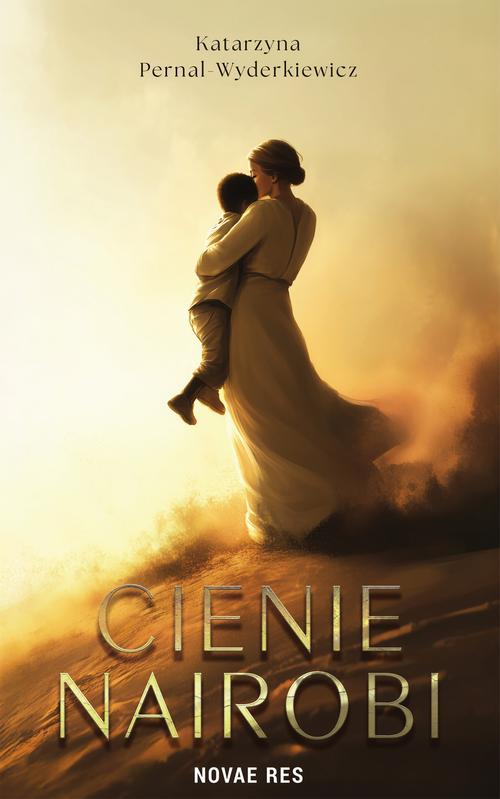 Tytuł: Cienie Nairobi
Autor: Katarzyna Pernal-Wyderkiewicz
Wydawnictwo: Novae Res
Formaty: EPUB, MOBI