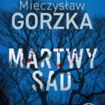 Tytuł: Cienie przeszłości (tom 1). Martwy sad. Cienie przeszłości
Autor: Mieczysław Gorzka
Wydawnictwo: Wydawnictwo Bukowy Las
Formaty: EPUB, MOBI