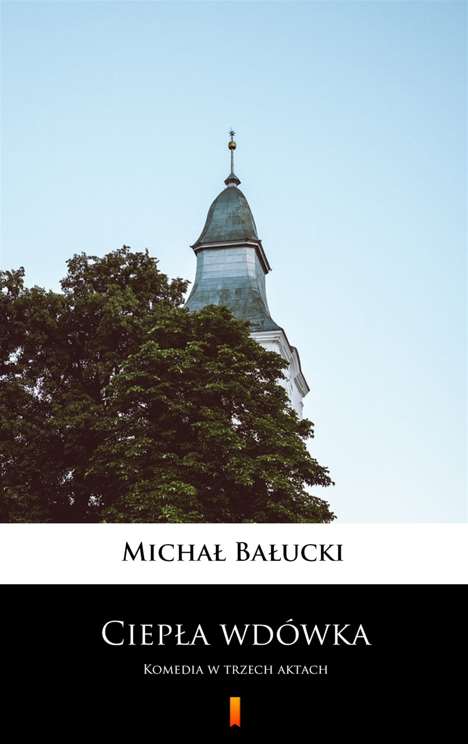 Tytuł: Ciepła wdówka. Komedia w trzech aktach
Autor: Michał Bałucki
Wydawnictwo: KtoCzyta.pl
Formaty: EPUB, MOBI
