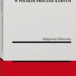 Tytuł: Ciężar dowodu w polskim procesie karnym
Autor: Małgorzata Żbikowska
Wydawnictwo: Wolters Kluwer
Formaty: PDF