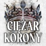 Tytuł: Ciężar korony
Autor: Sophie Lark
Wydawnictwo: NieZwykłe Zagraniczne
Formaty: EPUB, MOBI