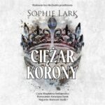 Tytuł: Ciężar korony
Autor: Sophie Lark
Wydawnictwo: NieZwykłe Zagraniczne
Formaty: MP3