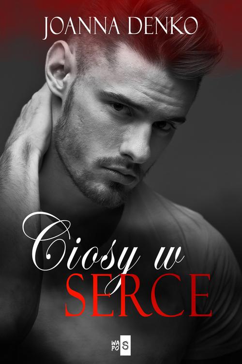 Tytuł: Ciosy w serce
Autor: Joanna Denko
Wydawnictwo: WasPos
Formaty: MOBI, EPUB
