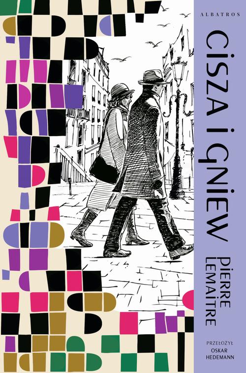 Tytuł: Cisza i gniew. Cykl Lata chwały. Tom 2
Autor: Pierre Lemaitre
Wydawnictwo: Albatros
Formaty: MOBI, EPUB