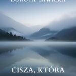 Tytuł: Cisza, która krzyczy
Autor: Dorota Sawicka
Wydawnictwo: Wydawnictwo e-bookowo
Formaty: MOBI, EPUB