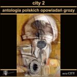 City 2. Antologia polskich opowiadań grozy — okładka e-booka